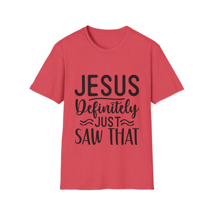 Jesus definitely just saw that  T-Shirt