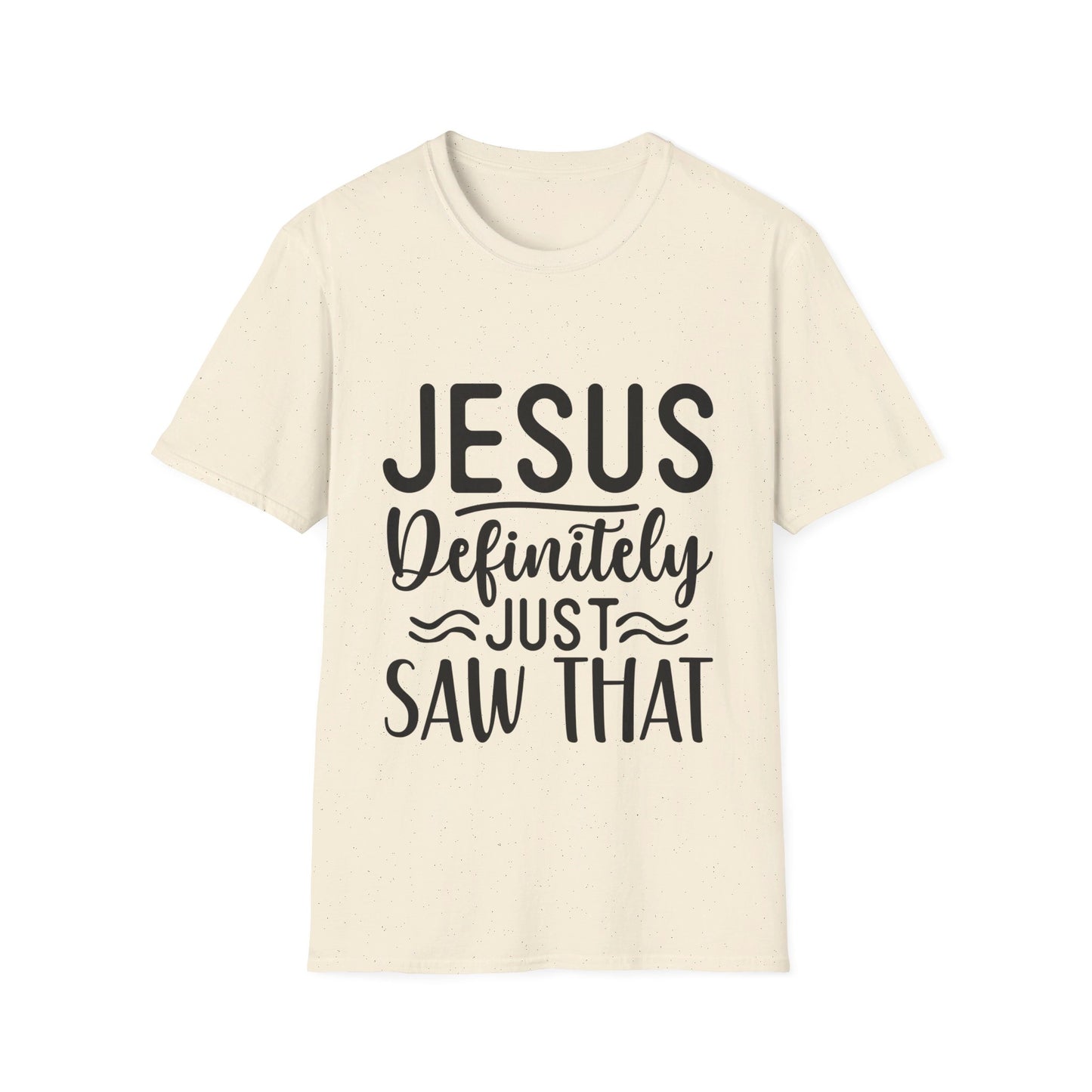 Jesus definitely just saw that  T-Shirt