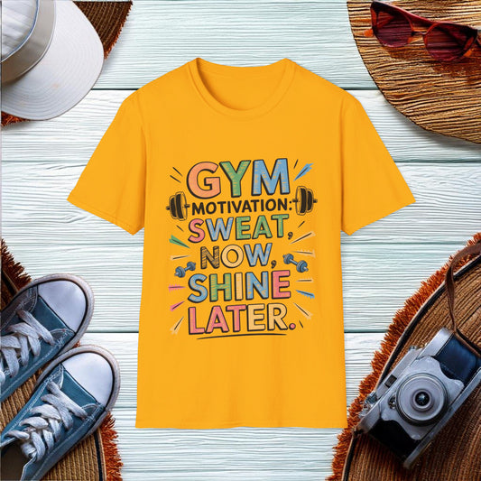 Gym motivation sweat now shine later T-Shirt - Location: United States