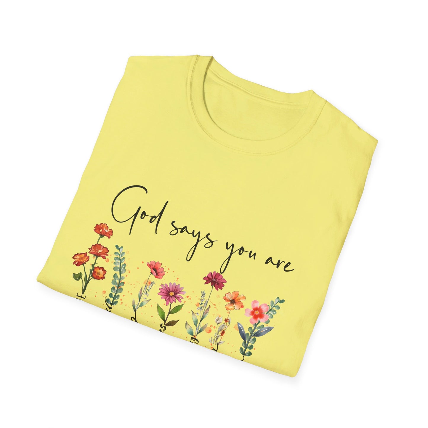 God says you are  T-Shirt