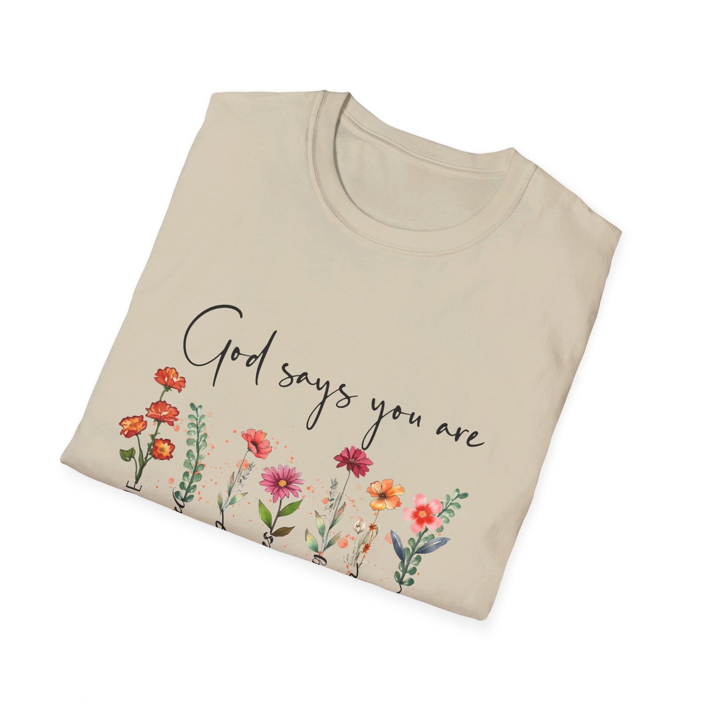 God says you are  T-Shirt