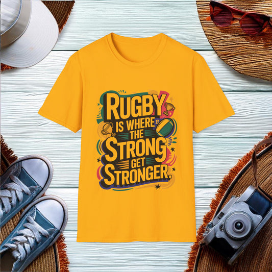 Rugby is where the strong get stronger T-Shirt - Location: United States