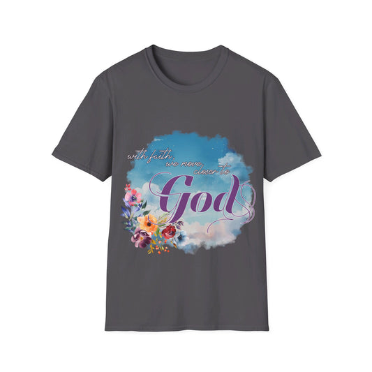 With faith we move closer to God T-Shirt