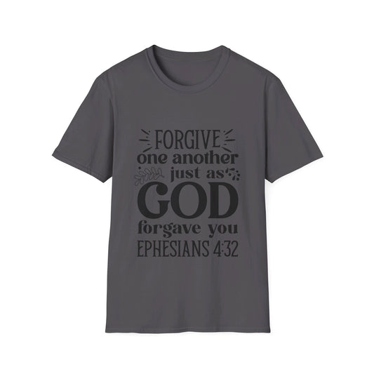 Forgive one another just as god forgave you ephesians 4 32  T-Shirt