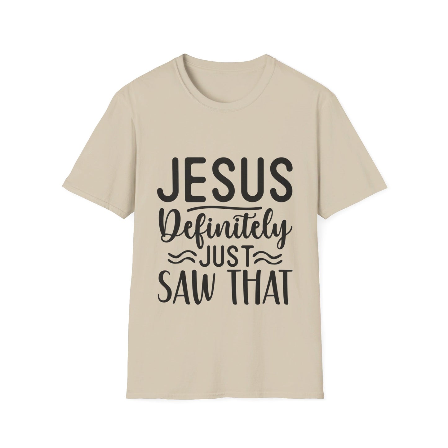 Jesus definitely just saw that  T-Shirt