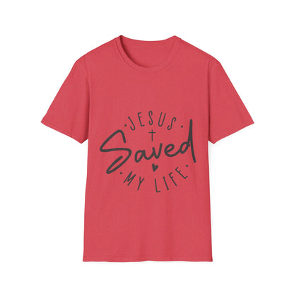 Jesus saved my life   T-Shirt