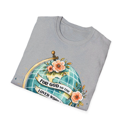 For God so loved the world T-Shirt