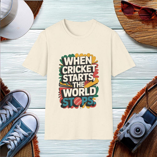 When Cricket Starts the World Stops T-Shirt - Location: United States