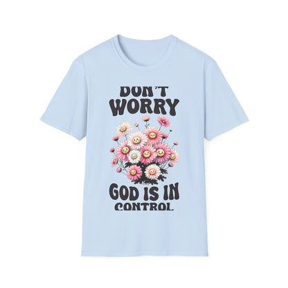 Dont worry God is in Control T-Shirt