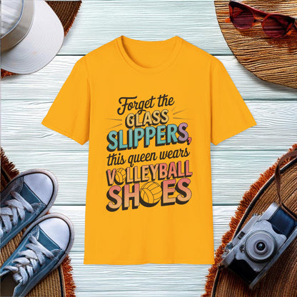 Forget the glass slippers this queen wears volleyball shoes T-Shirt - Location: United States