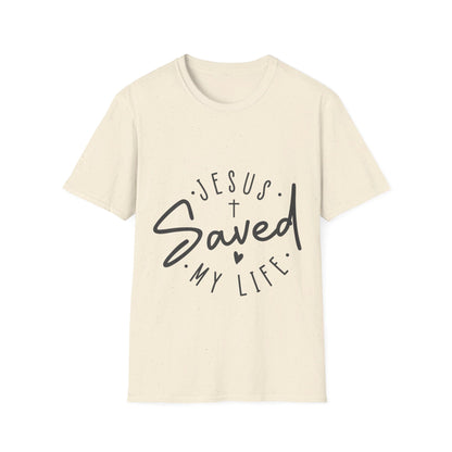 Jesus saved my life   T-Shirt