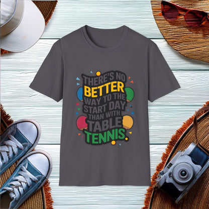 Start Your Day with Table Tennis T-Shirt - Location: United States