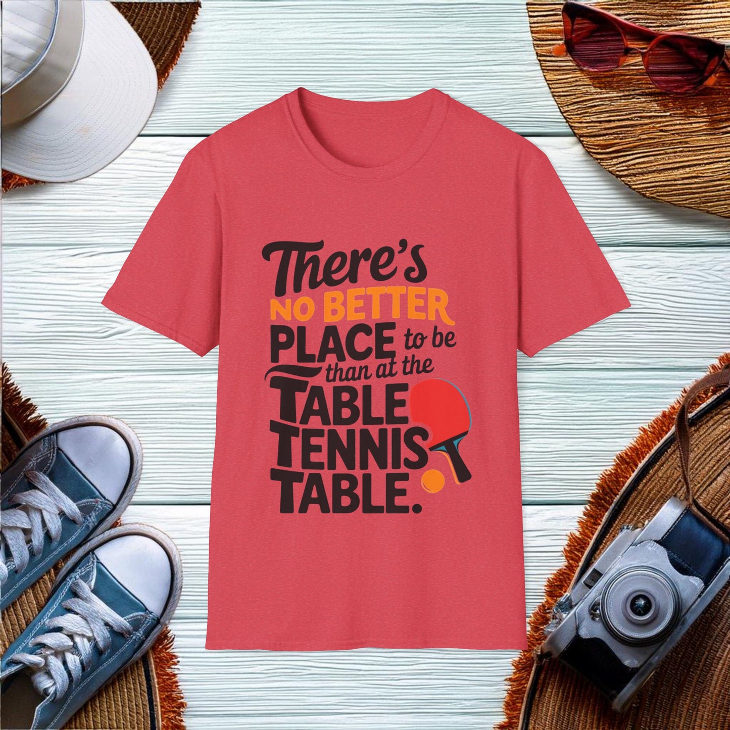 No Better Place Than the Table Tennis Table T-Shirt - Location: United States