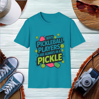 Why Pickleball Players Are Always in a Pickle T-Shirt - Location: United States