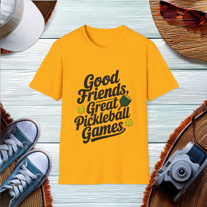 Good friends great pickleball games T-Shirt - Location: United States