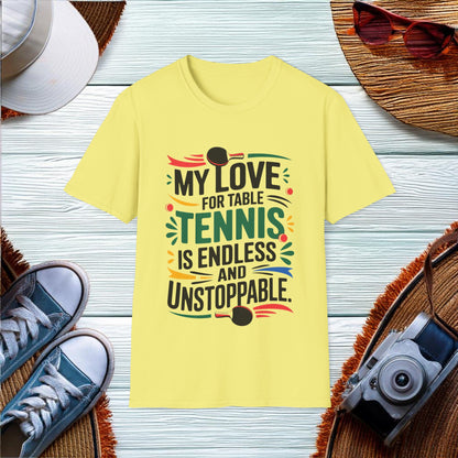 Endless Love for Table Tennis T-Shirt - Location: United States